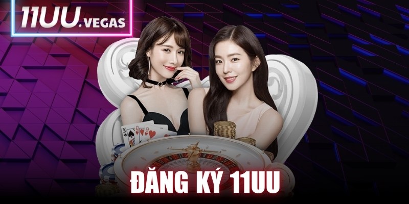 Đăng Ký 11UU