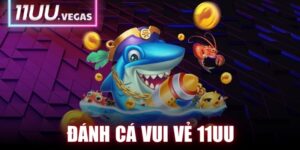 Đánh Cá Vui Vẻ 11UU